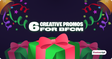 6 Creative Promotions for BFCM and Beyond - Postscript Blog
