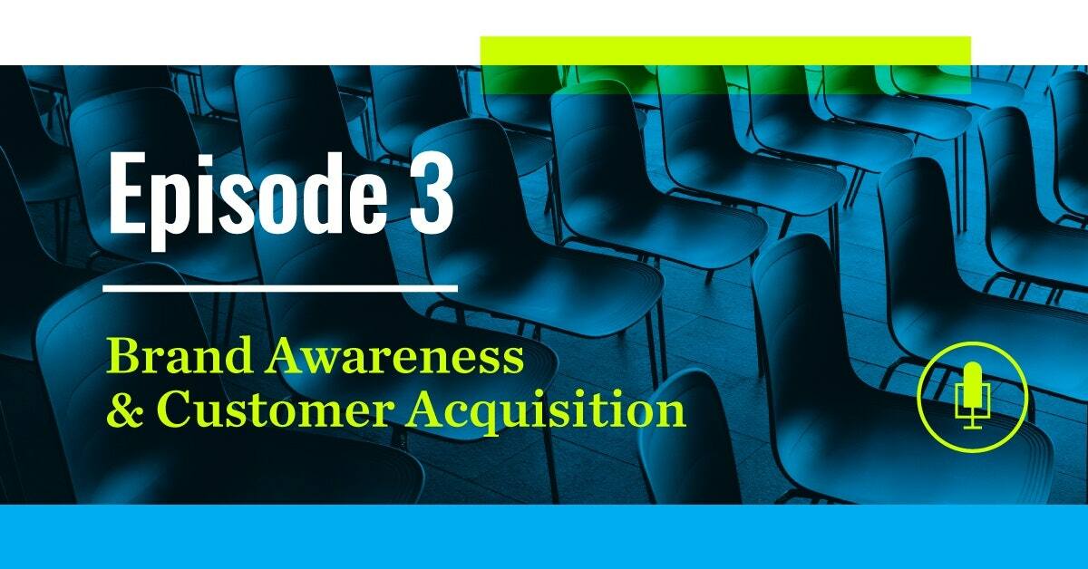 Webinar: Brand Awareness and Customer Acquisition in Crowded Markets