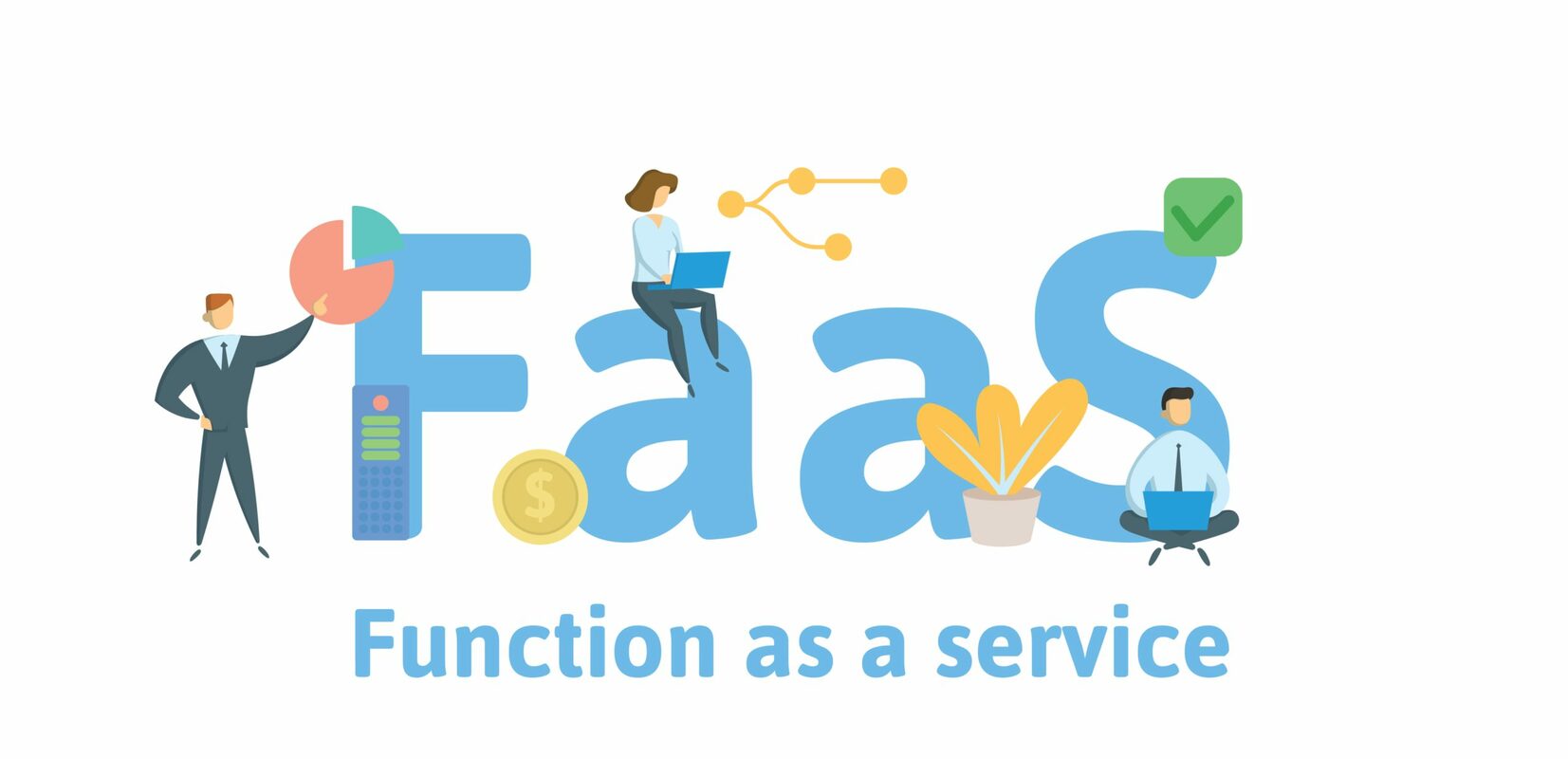 What is function as a service? App development gets FaaS and furious