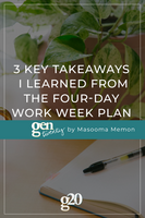 The Four-Day Work Week: 3 Key Takeaways To Make It Work