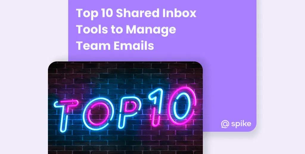 Top 10 Shared Inbox Tools to Manage Team Emails