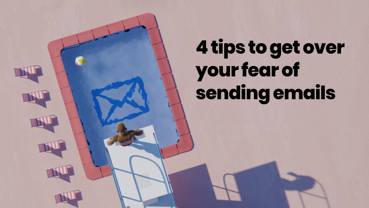 Conquer email anxiety: 4 tips to overcome your fear of sending emails