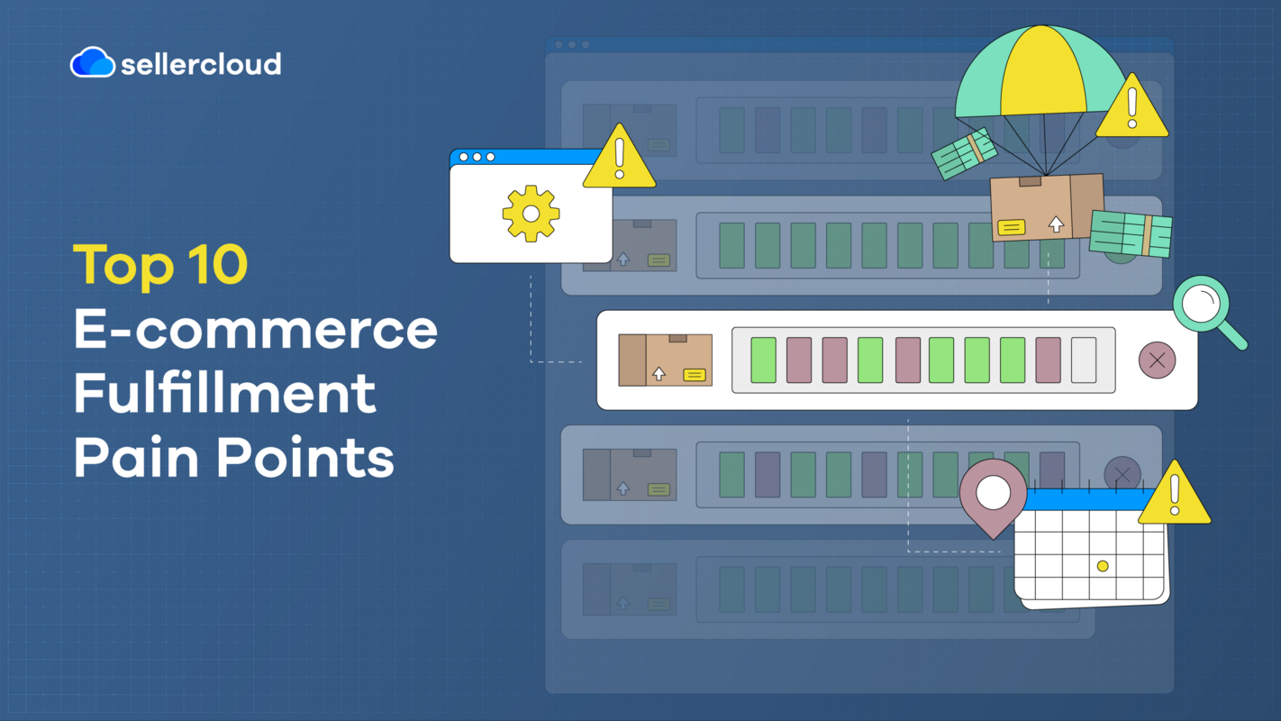 Top 10 E-commerce Fulfillment Pain Points