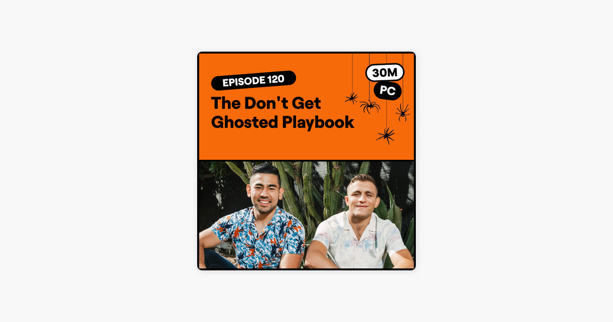 120: The Don't Get Ghosted Playbook