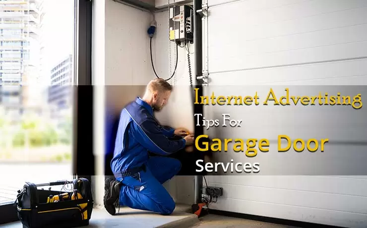 Internet Advertising Tips For Garage Door Companies