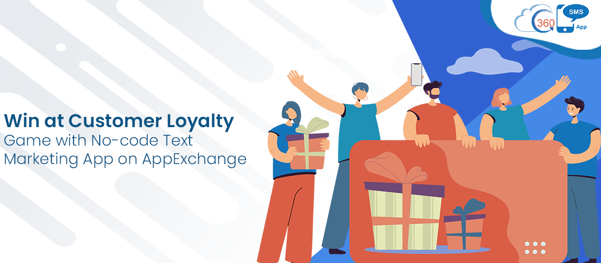 Win at Customer Loyalty Game with No-code Text Marketing App on AppExchange
