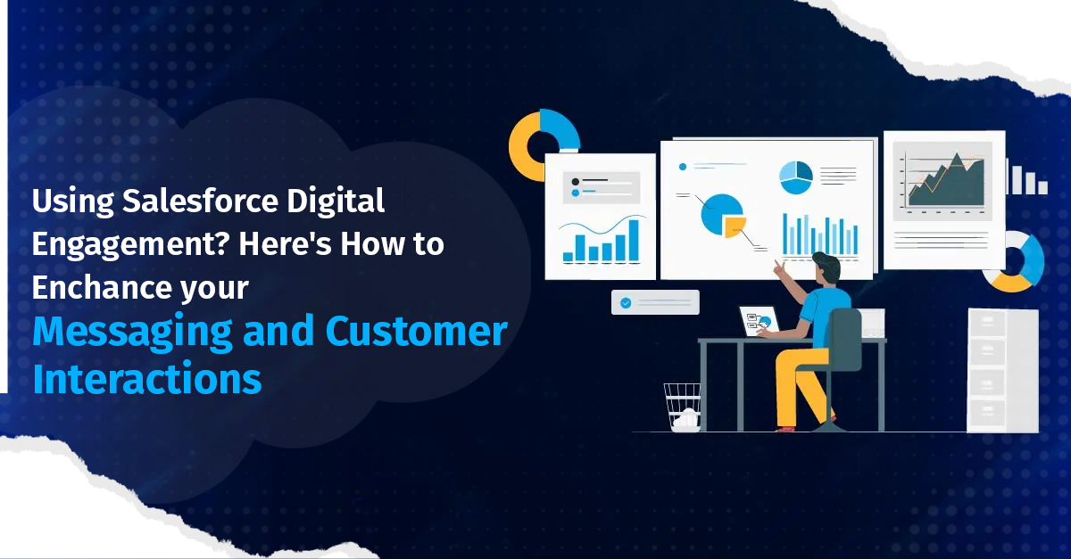 Using Salesforce Digital Engagement? Here's How to Enhance your Messaging and Customer Interactions