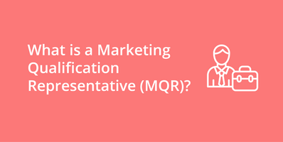Marketing Qualification Representative (MQR)