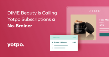 DIME Beauty is Calling Yotpo Subscriptions a No-Brainer