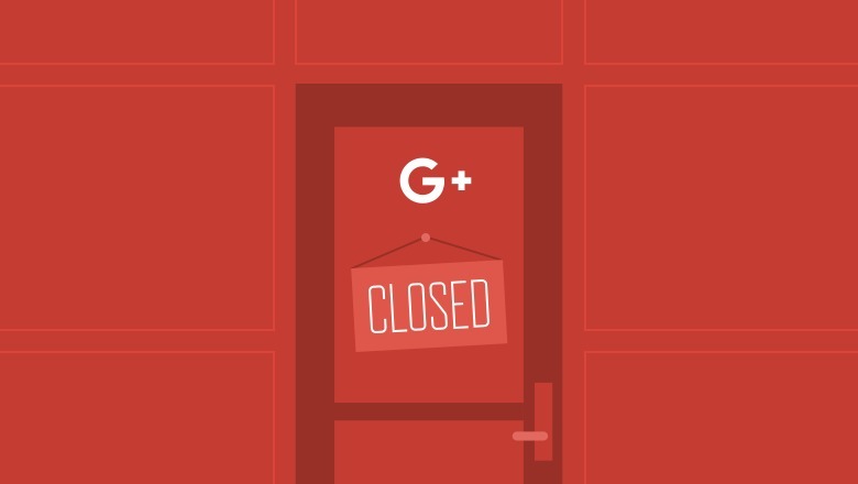 Here's what you need to know about the Google+ shut down
