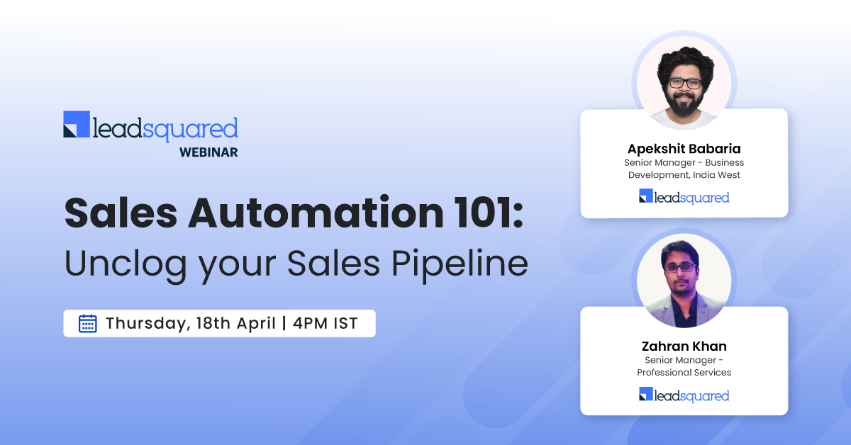 Sales Automation 101:Unclog your Sales Pipeline