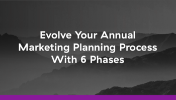 Evolve Your Annual Marketing Planning Process With 6 Phases - Allocadia