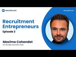 Recruitment Entrepreneurs - Episode 2 - ft. Maxime Cohendet 