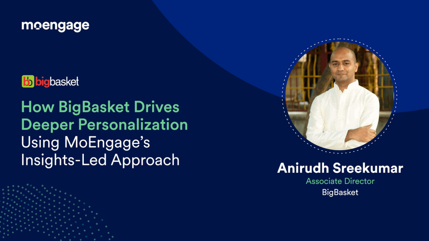 How BigBasket Drives Deeper Personalization Using MoEngage's Insights led Approach