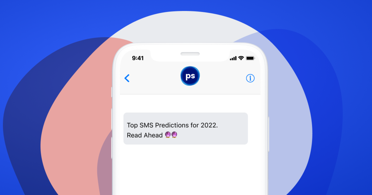 What's Next for Text: Top SMS Predictions for 2022 + Beyond - Postscript Blog