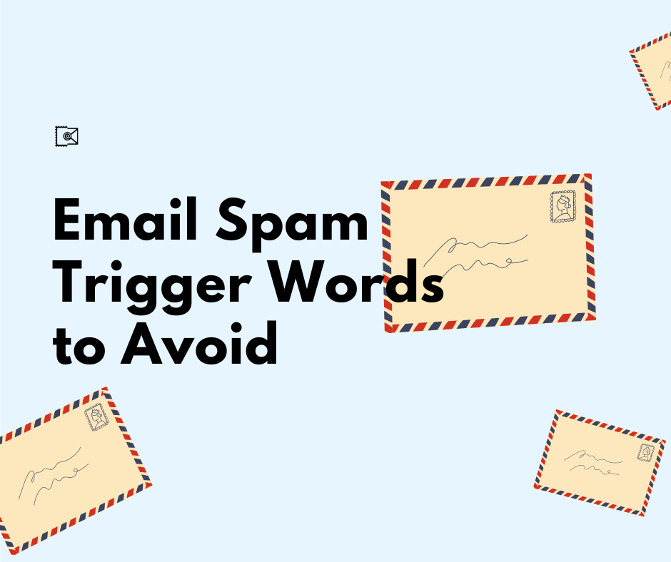 Email Spam Trigger Words to Avoid in Your Letter