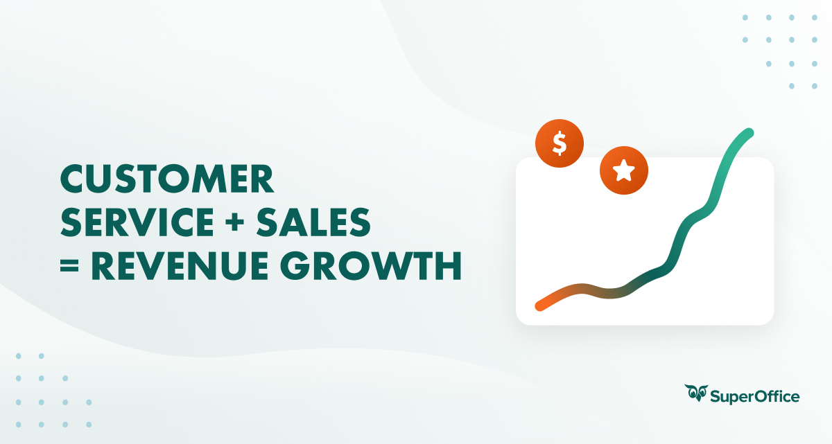 Customer Service And Sales: A Powerful Tandem To Ensure Revenue Growth