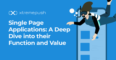Single Page Applications: A Deep Dive into their Function and Value