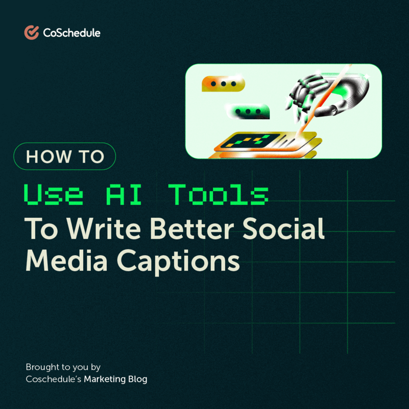 How To Use AI Tools To Write Better Social Media Captions