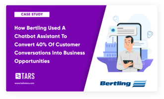 How Bertling Used A Chatbot Assistant To Convert 40% Of Customer Conversations Into Business Opportunities - Tars Blog