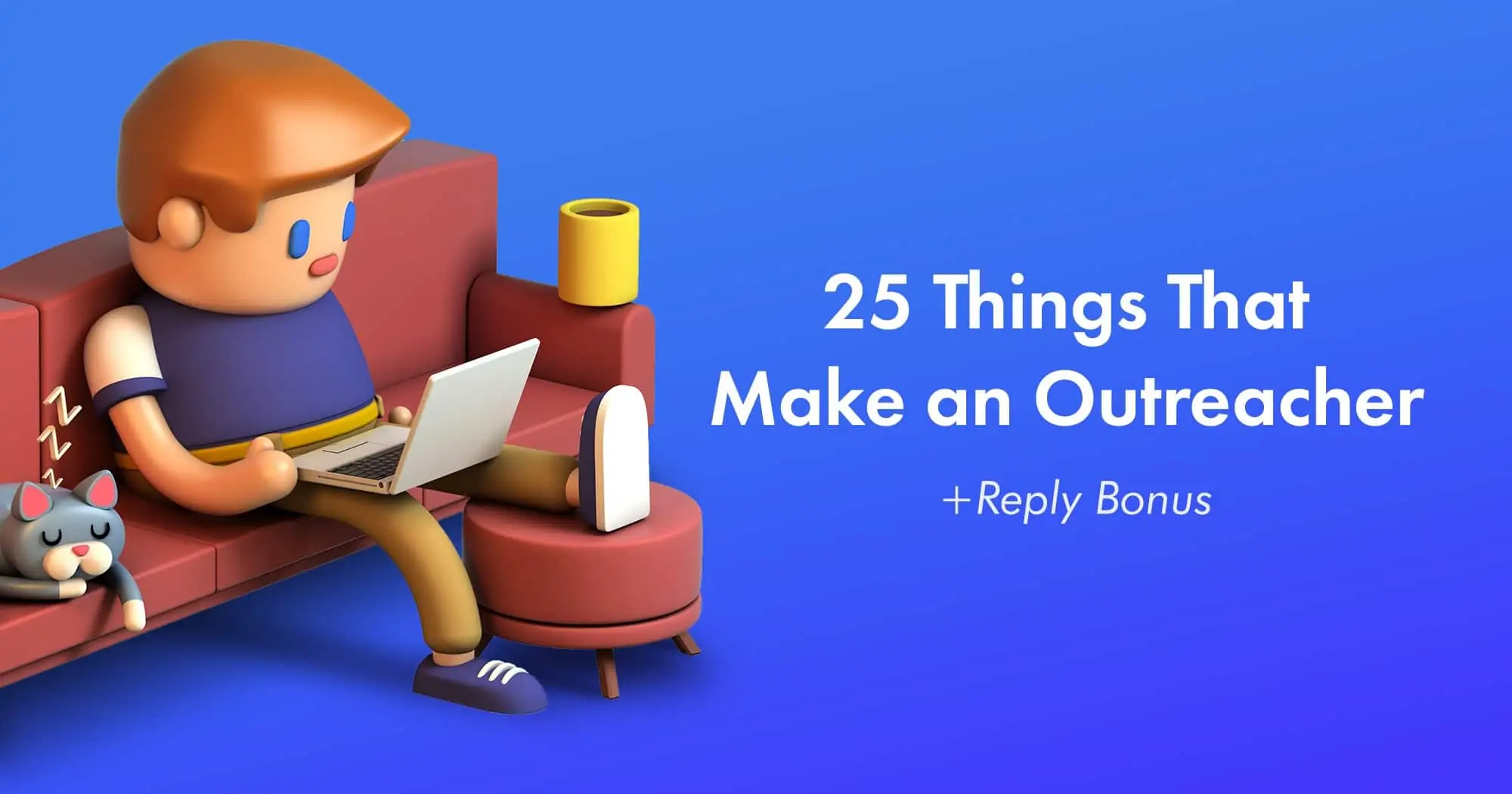 25 Things That Make an Outreacher [+bonus from Reply]