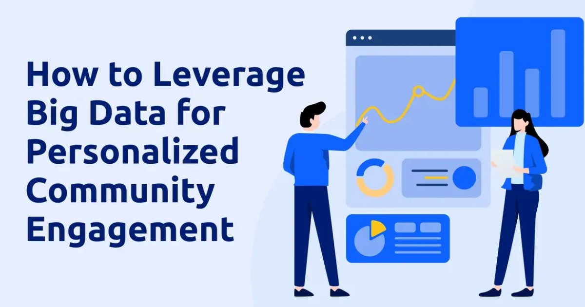 How to Leverage Big Data for Personalized Community Engagement?