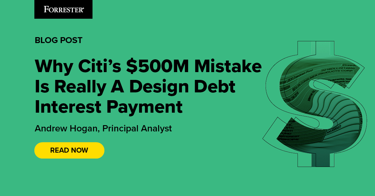 Why Citi's $500M Mistake Is Really A Design Debt Interest Payment