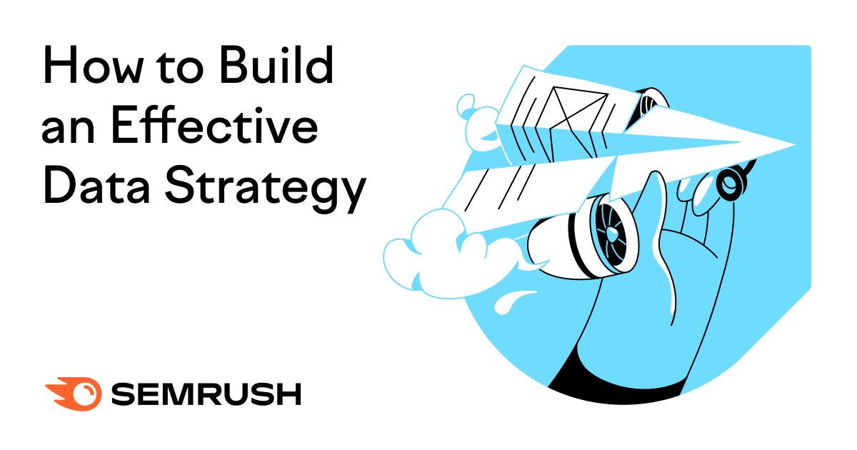 How to Build an Effective Data Strategy for Your Business