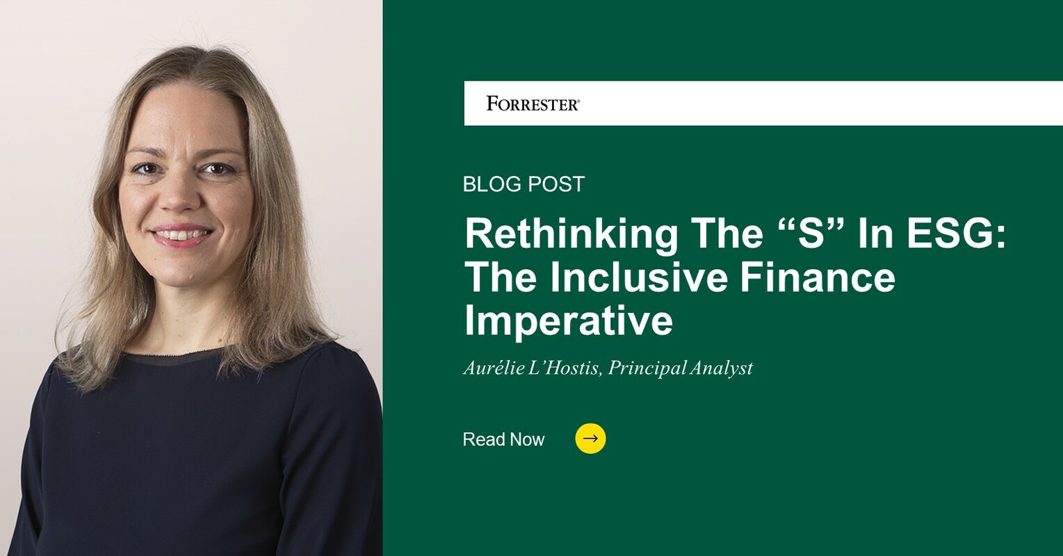 Rethinking The "S" In ESG: The Inclusive Finance Imperative