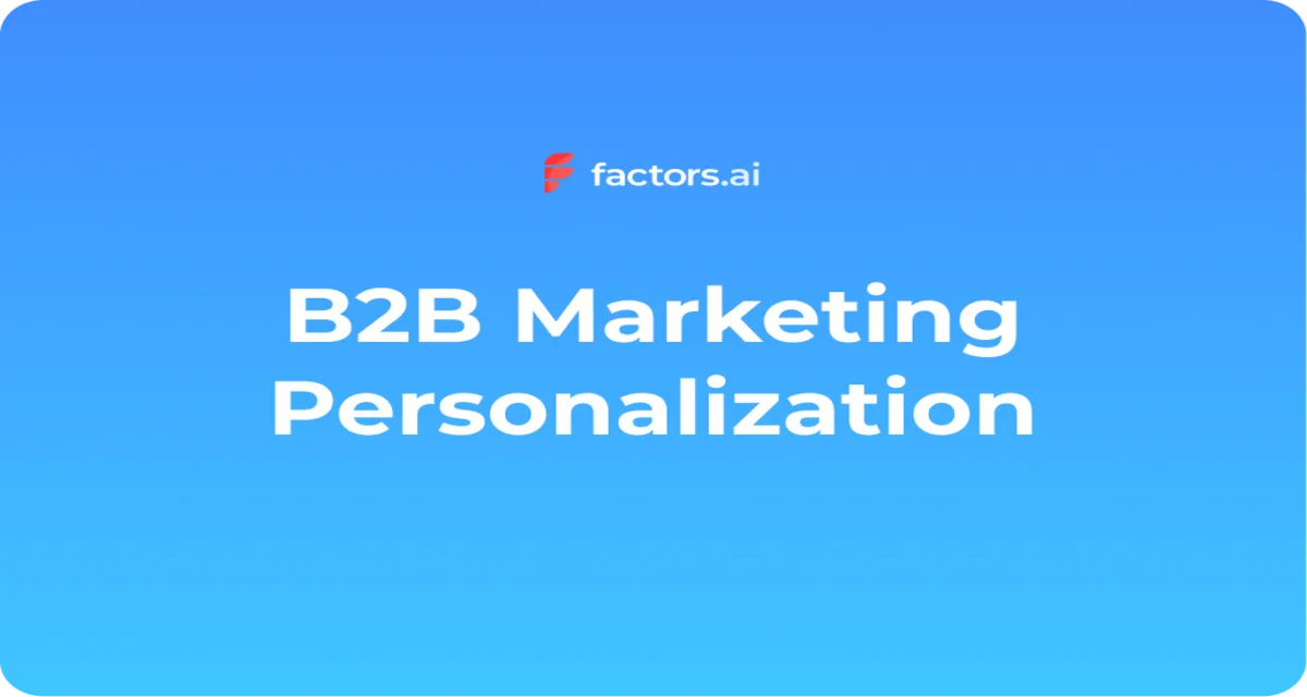 B2B Marketing Personalization: Building Tailor-Made Journeys