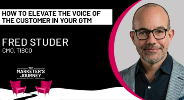 How to Elevate the Voice of the Customer in Your GTM [Podcast]