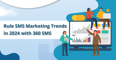 Rule SMS Marketing Trends in 2024 with 360 SMS