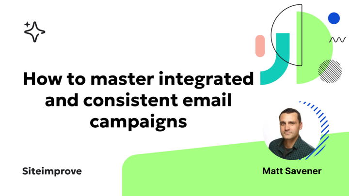 How to Master Integrated and Consistent Email Campaigns