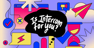 Is Intercom For You? Chatbot Edition