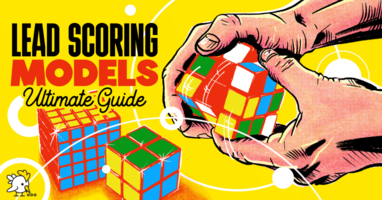 The Ultimate Guide to Lead Scoring Models [#1 Lead Scoring Model Revealed]