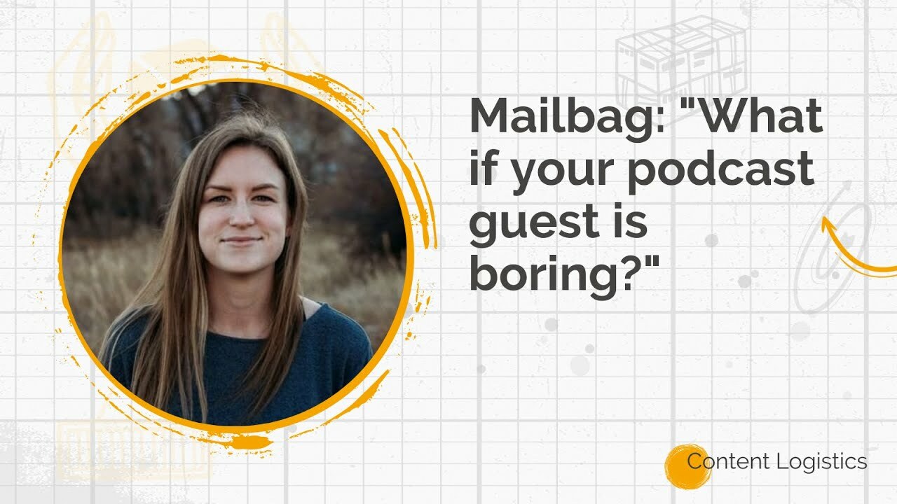 Mailbag: "What if your podcast guest is boring?"