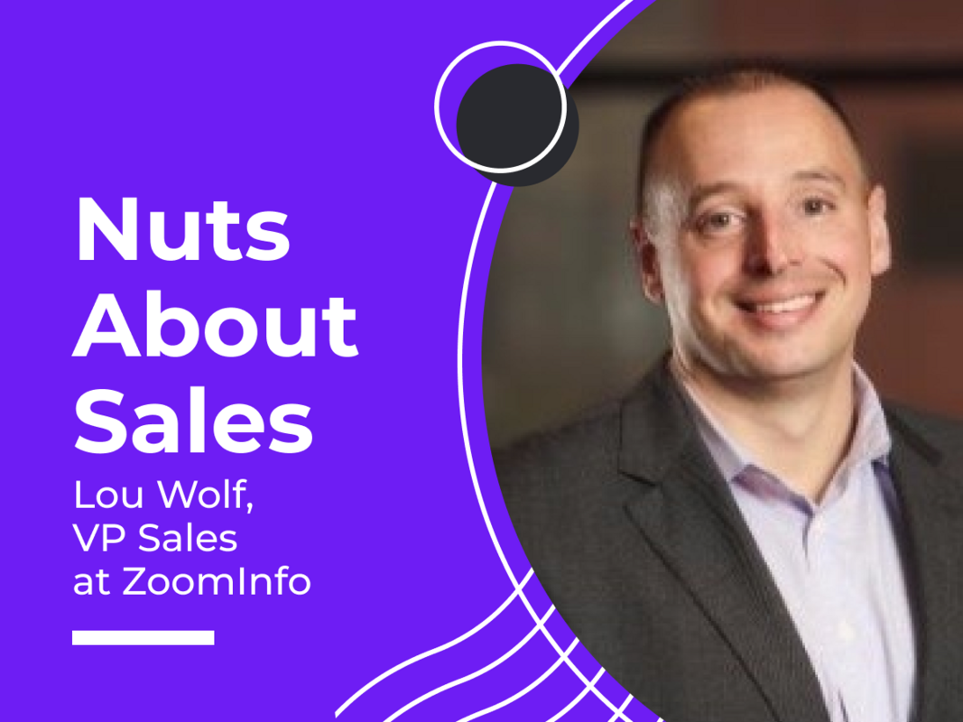 Nuts About Sales: Lou Wolf - VP Sales at ZoomInfo