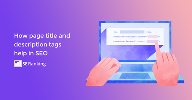 Title Tags and Meta Descriptions: Getting Them Right for SEO