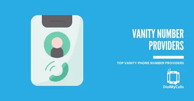 7 Leading Vanity Phone Number Providers You Should Consider [Compared]