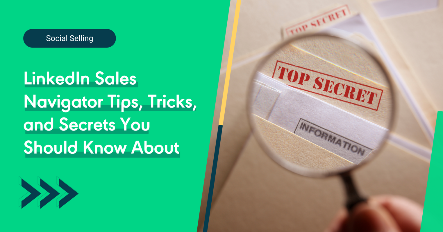 LinkedIn Sales Navigator Tips, Tricks, and Secrets You Should Know About