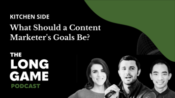 037: Kitchen Side: What Should a Content Marketer Be Goaled On?