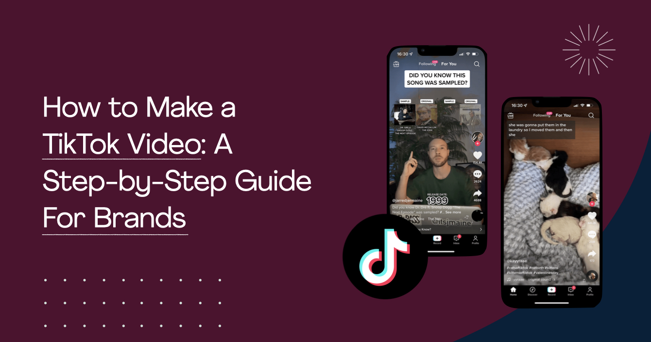 How to Make a TikTok Video: A Step-by-Step Guide For Brands
