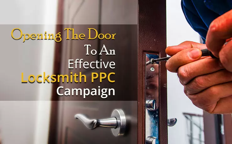 Opening The Door To An Effective Locksmith PPC Campaign
