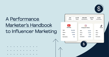 Influencer Marketing: A Performance Marketer's Handbook