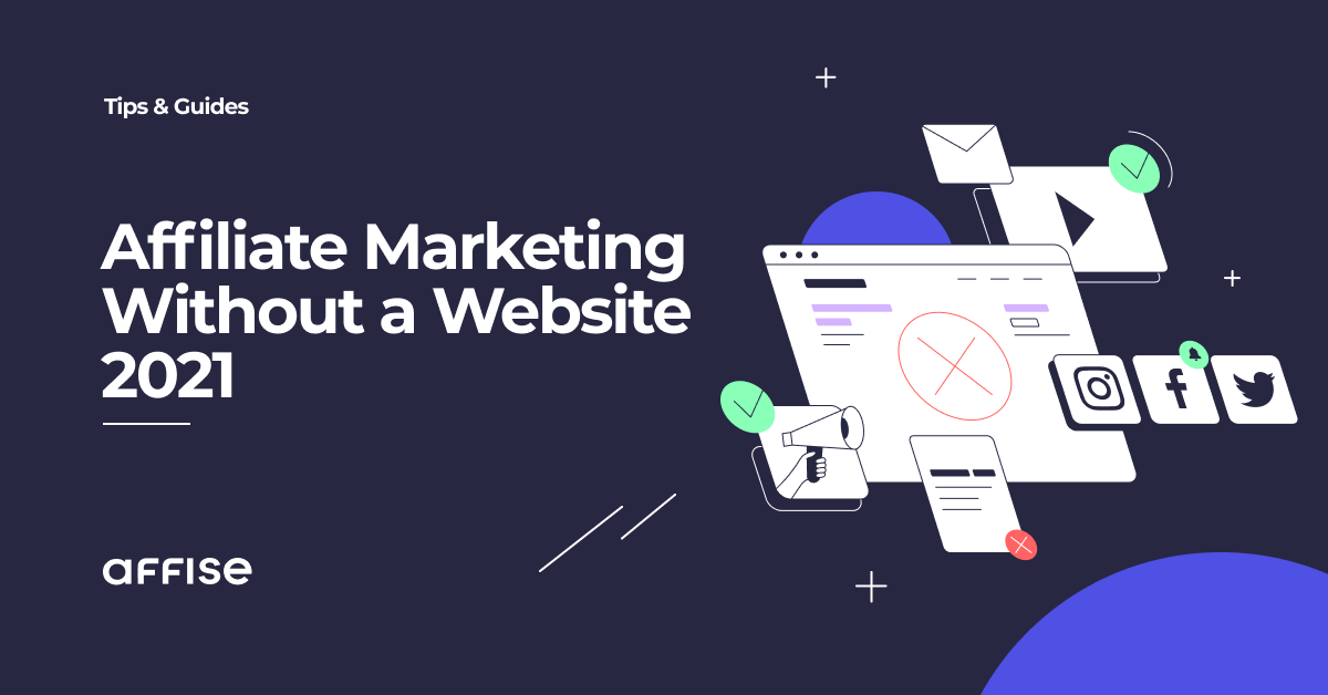 Affiliate Marketing Without a Website 2022