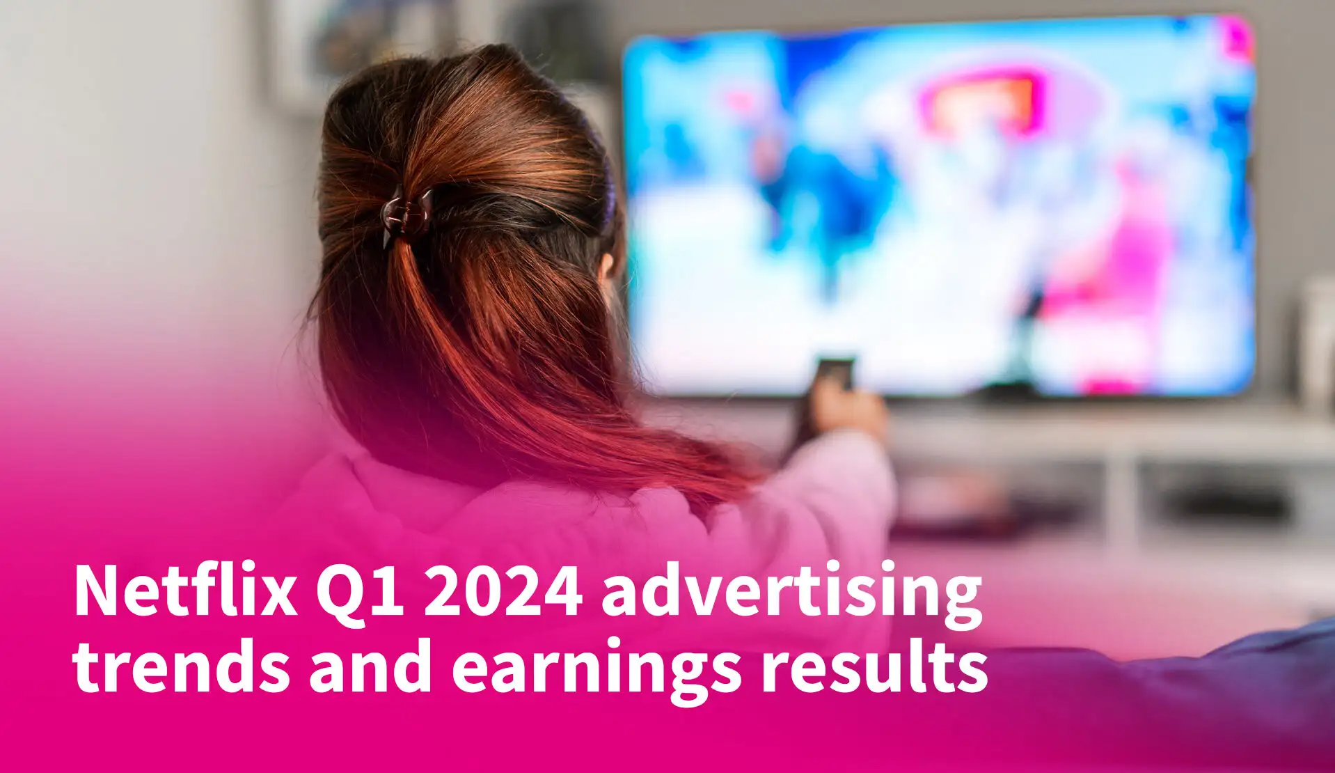 Netflix Q1 2024 Advertising Trends and Earnings Results