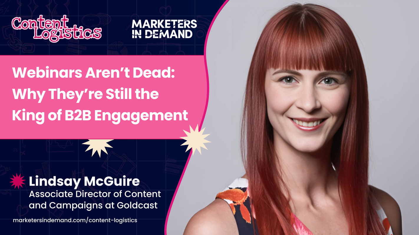 WEBINARS AREN'T DEAD: WHY THEY'RE STILL THE KING OF B2B ENGAGEMENT