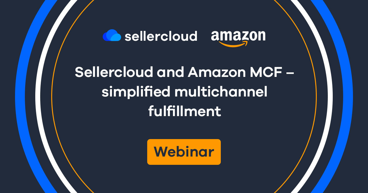 Sellercloud and Amazon MCF - Simplified multichannel fulfillment