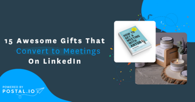15 Awesome Gifts That Convert to Meetings on LinkedIn
