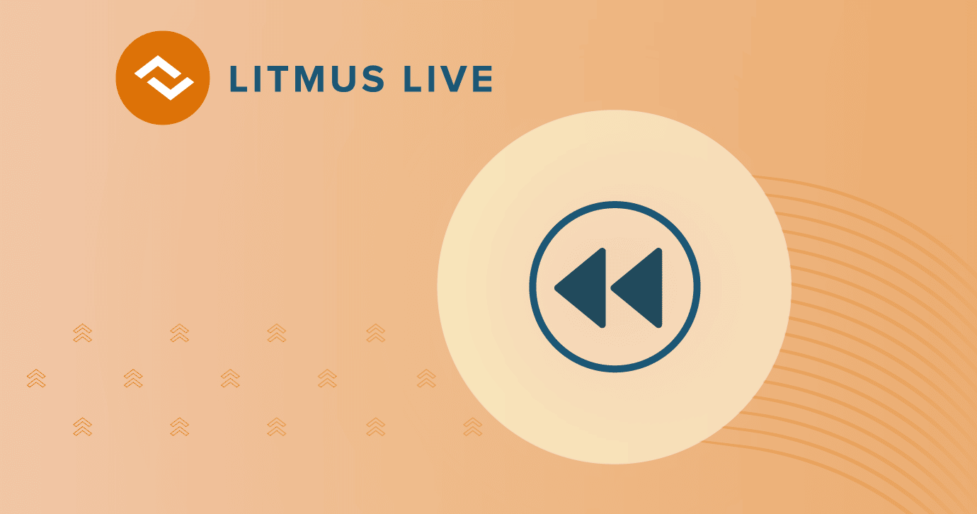 Our Top 6 Insights and Takeaways from Litmus Live